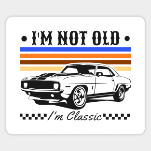 I'm Not Old I'm Classic Funny Car Graphic Magnet